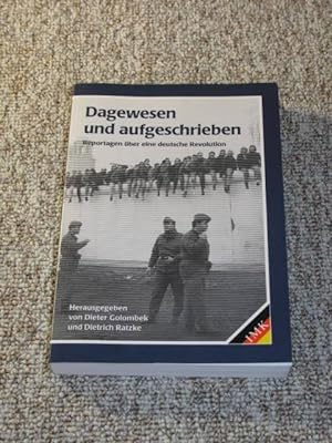 Seller image for Dagewesen und aufgeschrieben., Reportagen ber eine deutsche Revolution for sale by Versandantiquariat Hbald