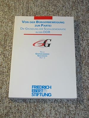 Bild des Verkufers fr Von der Brgerbewegung zur Partei. Die Grndung der Sozialdemokratie in der DDR., zum Verkauf von Versandantiquariat Hbald