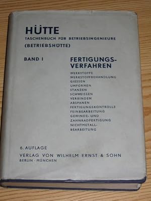 Bild des Verkufers fr Htte Taschenbuch fr Betriebsingenieure (Betriebshtte) - Band 1: Fertigungsverfahren, zum Verkauf von Versandantiquariat Hbald