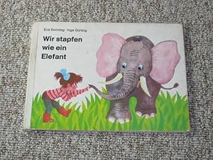 Seller image for Wir stapfen wie ein Elefant, for sale by Versandantiquariat Hbald