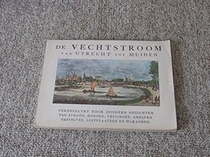 Bild des Verkufers fr De Vechtstroom van Utrecht tot Muiden. Verheerlykt door honderd gezichten van steden, dorpen, vestingen, adelyke gestigten, lustplaatzen en waranden., zum Verkauf von Versandantiquariat Hbald