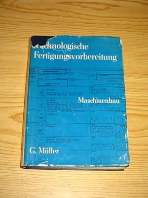 Bild des Verkufers fr Technologische Fertigungsvorbereitung Maschinenbau, zum Verkauf von Versandantiquariat Hbald