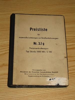 Seller image for Preisliste fr materielle Leistungen an Straenfahrzeugen NR. 3. 1. G - Personenkraftwagen Typ Skoda, for sale by Versandantiquariat Hbald
