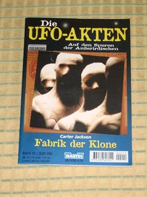 Bild des Verkufers fr Die UFO - Akten - Auf den Spuren der Auerirdischen - Band 13 - Fabrik der Klone, zum Verkauf von Versandantiquariat Hbald