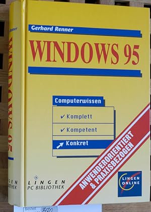 Windows 95 Computerwissen komplett, kompetent, konkret ; anwenderorientiert & praxisbezogen.