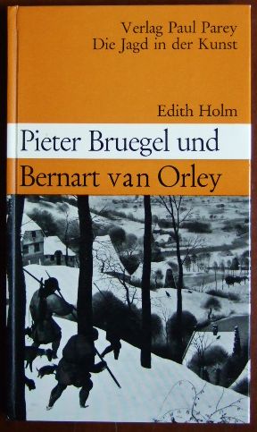 Pieter Bruegel und Bernart van Orley. Die Jagd als Motiv in der niederländischen Kunst um 1550.