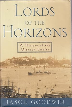 Image du vendeur pour Lords Of The Horizons: A History Of The Ottoman Empire mis en vente par Jonathan Grobe Books