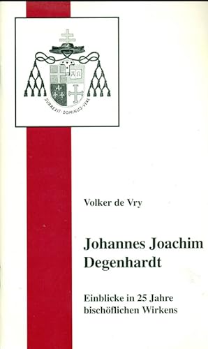 Seller image for Johannes Joachim Degenhardt. Einblicke in 25 Jahre bischflichen Wirkens. for sale by Online-Buchversand  Die Eule