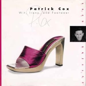 Seller image for Patrick Cox Wit, Irony, and Footwear for sale by Adelaide Booksellers