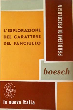 Image du vendeur pour L'ESPLORAZIONE DEL CARATTERE DEL FANCIULLO. PRINCIPI E METODI mis en vente par CivicoNet, Libreria Virtuale