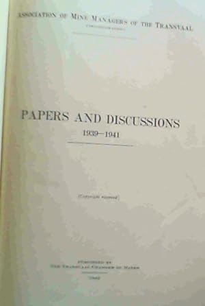 Association of Mine Managers of the Transvaal (incorporated) : Papers and Discussions 1939 - 1941