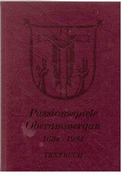 Das Oberammergauer Passionspiel 1984 - verfaßt im Jahre 1810/11 von Pater Othmar Weis, überarbeit...