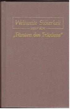 Weltweite Sicherheit unter dem Fürsten des Friedens.