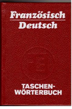 Image du vendeur pour Taschenwrterbuch Franzsisch - Deutsch mit etwa 15000 Stichwrtern mis en vente par Antiquariat Jterbook, Inh. H. Schulze