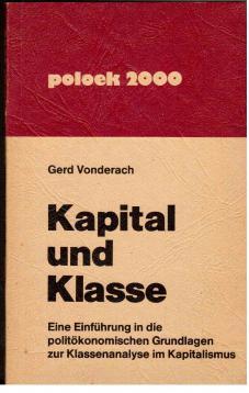 Imagen del vendedor de Kapital und Klasse. Eine Einfhrung in die politkonomischen Grundlagen zur Klassenanalyse im Kapitalismus. a la venta por Antiquariat Jterbook, Inh. H. Schulze