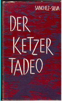 Bild des Verkäufers für Der Ketzer Tadeo. zum Verkauf von Antiquariat Jüterbook, Inh. H. Schulze