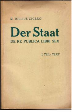Bild des Verkufers fr Der Staat. - DE RE PUBLICA LIBRI SEX. 1 Teil: Text. zum Verkauf von Antiquariat Jterbook, Inh. H. Schulze
