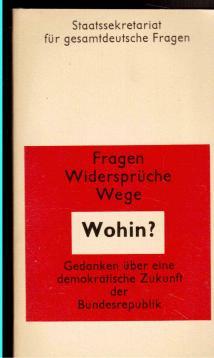 Bild des Verkufers fr Wohin? Fragen, Widersprche, Wege. Gedanken ber eine demokratische Zukunft der Bundesrepublik zum Verkauf von Antiquariat Jterbook, Inh. H. Schulze