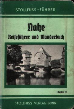 Seller image for Nahe. Reisefhrer und Wanderbuch. for sale by Antiquariat Jterbook, Inh. H. Schulze