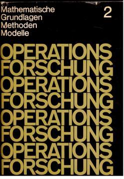 Operationsforschung 2: Mathematische Grundlagen, Methoden und Modelle.
