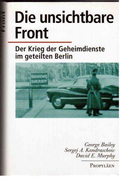 Bild des Verkufers fr Die unsichtbare Front. Der Krieg der Geheimdienste im geteilten Berlin. zum Verkauf von Antiquariat Jterbook, Inh. H. Schulze