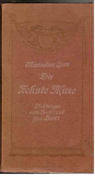 Seller image for Die zehnte Muse. Dichtungen vom Brettl und frs Brettl. Aus vergangenen Jahrhunderten und aus unseren Tagen gesammelt von Maximilian Bern. for sale by Antiquariat Jterbook, Inh. H. Schulze