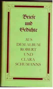 Briefe und Gedichte aus dem Album von Robert und Clara Schumanns.