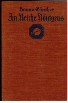 Image du vendeur pour Im Reiche Rntgens. Eine Einfhrung in die Rntgentechnik mis en vente par Antiquariat Jterbook, Inh. H. Schulze
