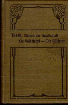 Stützen der Gesellschaft. Ein Volksfeind. Die Wildenente