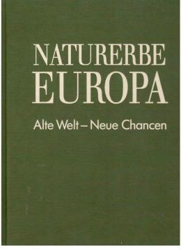 Bild des Verkufers fr Naturerbe Europa Alte Welt - Neue Chancen zum Verkauf von Antiquariat Jterbook, Inh. H. Schulze