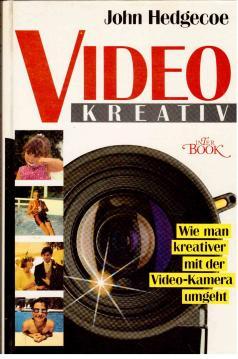 Seller image for Video kreativ. Wie man kreativer mit der Videokamera umgeht. for sale by Antiquariat Jterbook, Inh. H. Schulze