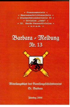 Immagine del venditore per Barbara-Meldung Nr. 13. Mitteilungsblatt des Garnisongeschichtsvereins St. Barbara venduto da Antiquariat Jterbook, Inh. H. Schulze