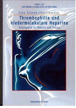 Bild des Verkufers fr Thrombophilie und niedermolekulare Heparine. Enoxaparin in Theorie und Praxis. zum Verkauf von Antiquariat Jterbook, Inh. H. Schulze