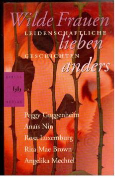Bild des Verkufers fr Wilde Frauen lieben anders : Leidenschaftliche Geschichten zum Verkauf von Antiquariat Jterbook, Inh. H. Schulze