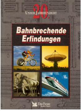 Bild des Verkufers fr Unser 20. Jahrhundert: Bahnbrechende Erfindungen zum Verkauf von Antiquariat Jterbook, Inh. H. Schulze