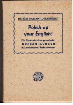 Bild des Verkufers fr Polish up your English! Ein Toussaint-Langenscheidt-Aufbau-Kursus fr Lernlustige mit Vorkenntnissen zum Verkauf von Antiquariat Jterbook, Inh. H. Schulze