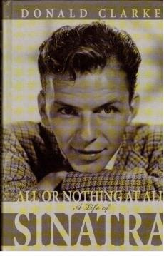Immagine del venditore per All or Nothing at All : A Life of Frank Sinatra venduto da Antiquariat Jterbook, Inh. H. Schulze