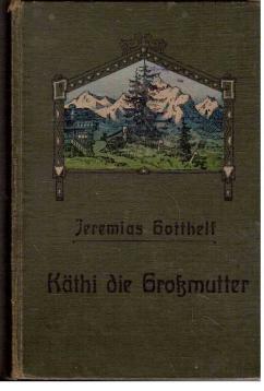 Bild des Verkufers fr Kthi die Grossmutter : Eine Erzhlung zum Verkauf von Antiquariat Jterbook, Inh. H. Schulze