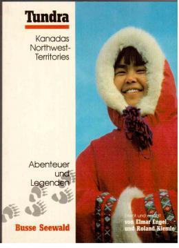 Imagen del vendedor de Tundra - Kanadas Northwest Territories einst, jetzt und zum Nacherleben a la venta por Antiquariat Jterbook, Inh. H. Schulze
