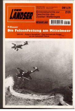 Der Landser. Erlebnisberichte zur Geschichte des Zweiten Weltkrieges. Nr. 2131: Die Felsenfestung...