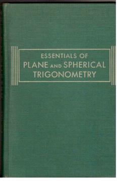 Essentials of Plane and Spherical Trigonometry