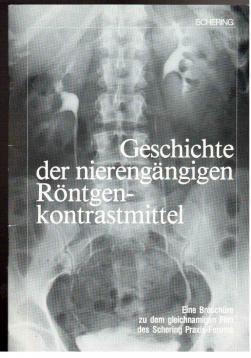 Geschichte der nierengängigen Röntgenkontrastmittel - Eine Broschüre zu dem gleichnamigen Film de...