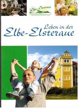 Leben in der Elsteraue : Annaburg, Herzberg, Fliegerhorst Holzdorf, Jessen, Jüterbog, Schlieben, ...