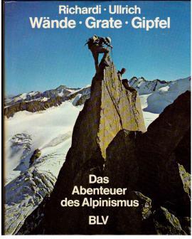 Seller image for Wnde, Grate, Gipfel : Das Abenteuer des Alpinismus. for sale by Antiquariat Jterbook, Inh. H. Schulze