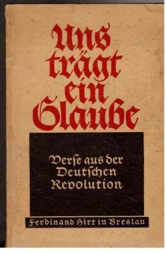 Uns trägt ein Glaube : Verse aus der Deutschen Revolution.