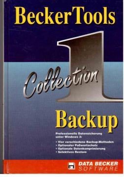 Becker Tools : 1 Collection Backup. Professionelle Datensicherung unter Windows 3
