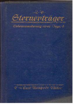 Bild des Verkufers fr Die Sternentrger. Lebenswanderung einer Jugend. zum Verkauf von Antiquariat Jterbook, Inh. H. Schulze