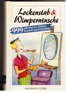 Bild des Verkufers fr Lockenstab & Wimperntusche : 999 tolle Ideen zur richtigen Kosmetik und Krperpflege zum Verkauf von Antiquariat Jterbook, Inh. H. Schulze