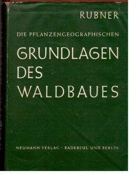 Bild des Verkufers fr Die pflanzengeographischen Grundlagen des Waldbaus. Vierte, vllig umgearbeitete Auflage zum Verkauf von Antiquariat Jterbook, Inh. H. Schulze