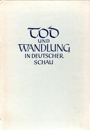 Bild des Verkufers fr Tod und Wandlung in deutscher Schau zum Verkauf von Antiquariat Jterbook, Inh. H. Schulze